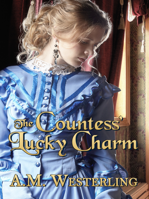 Title details for The Countess' Lucky Charm by A.M. Westerling - Available